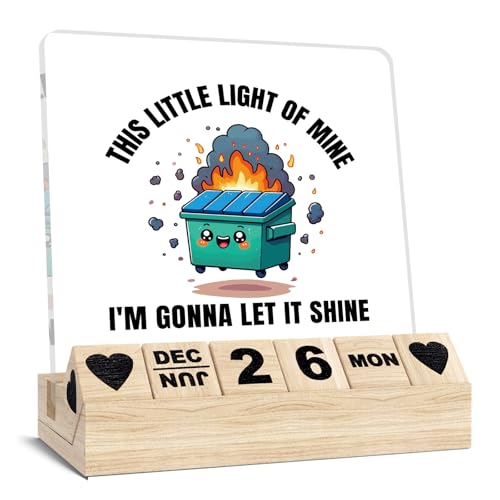 Dumpster Fire - Funny Office Desk Decor, Wooden Perpetual Block Calendar | This Little Light of Mine I'm Gonna Let It Shine Sign Acrylic Plaque, Inspirational Gifts for Women Men Coworker - color: Blue - Warm